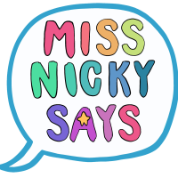 Miss Nicky Says